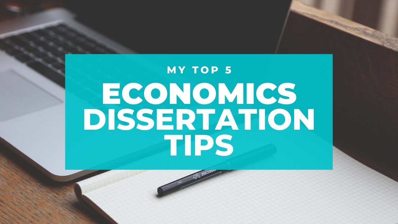 Tips For Writing An Economics Dissertation